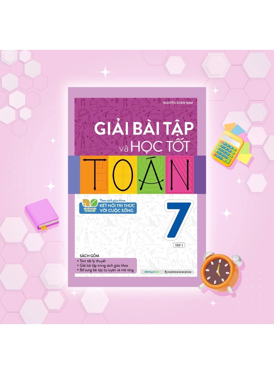 Giải Bài Tập Và Học Tốt Toán 7 - Tập 1 (Theo SGK Kết Nối Tri Thức Với Cuộc Sống)