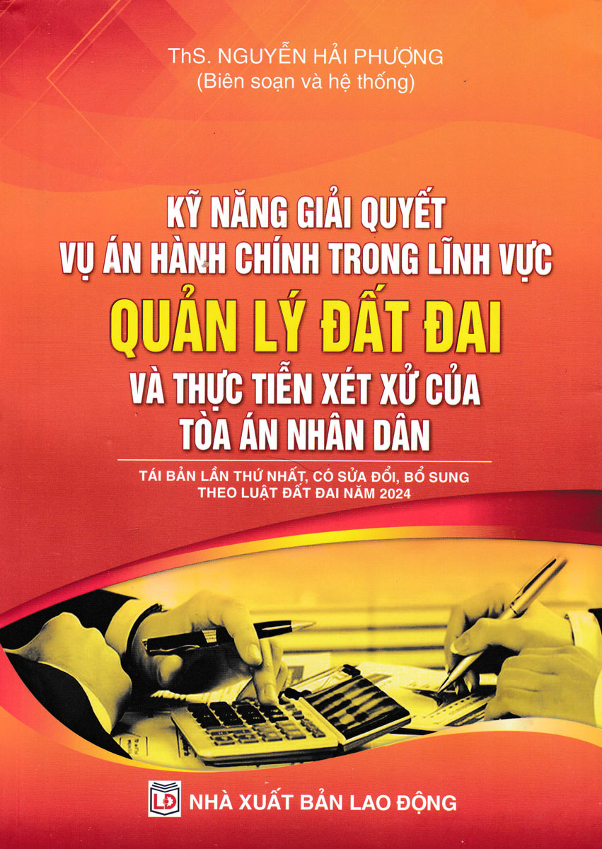 Kỹ Năng Giải Quyết Vụ Án Hành Chính Trong Lĩnh Vực Quản Lý Đất Đai Và Thực Tiển Xét Xử Của Tòa Án Nhân Dân (Dh)