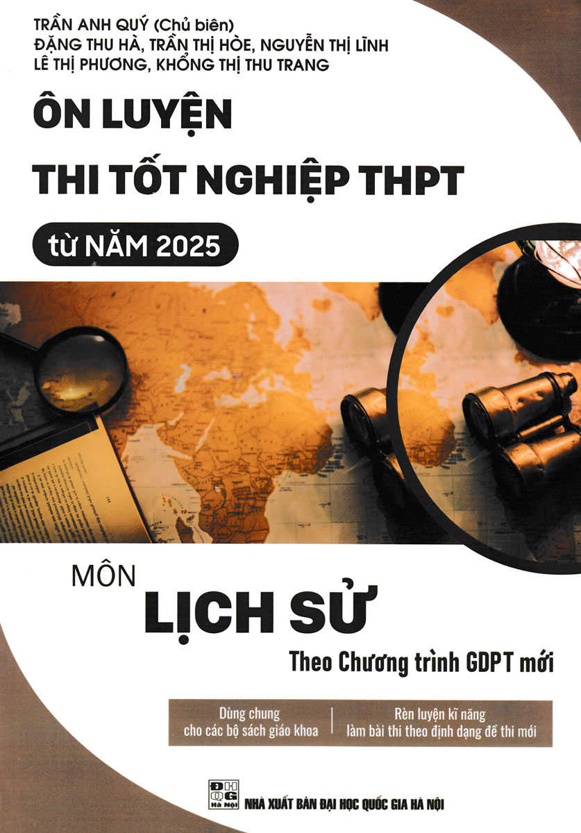 Ôn Luyện Thi Tốt Nghiệp THPT Môn Lịch Sử Từ Năm 2025 (Theo Chương Trình GDPT Mới)