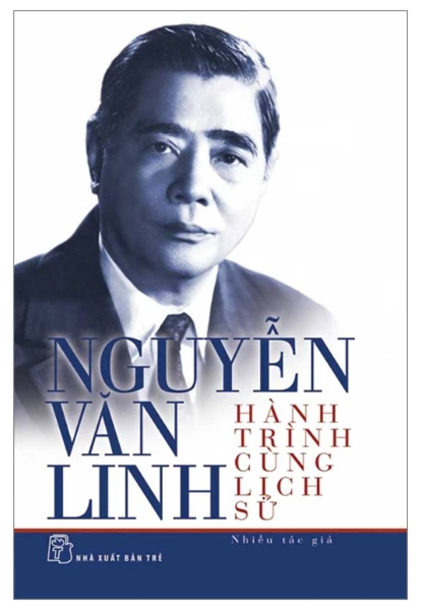 Nguyễn Văn Linh - Hành Trình Cùng Lịch Sử