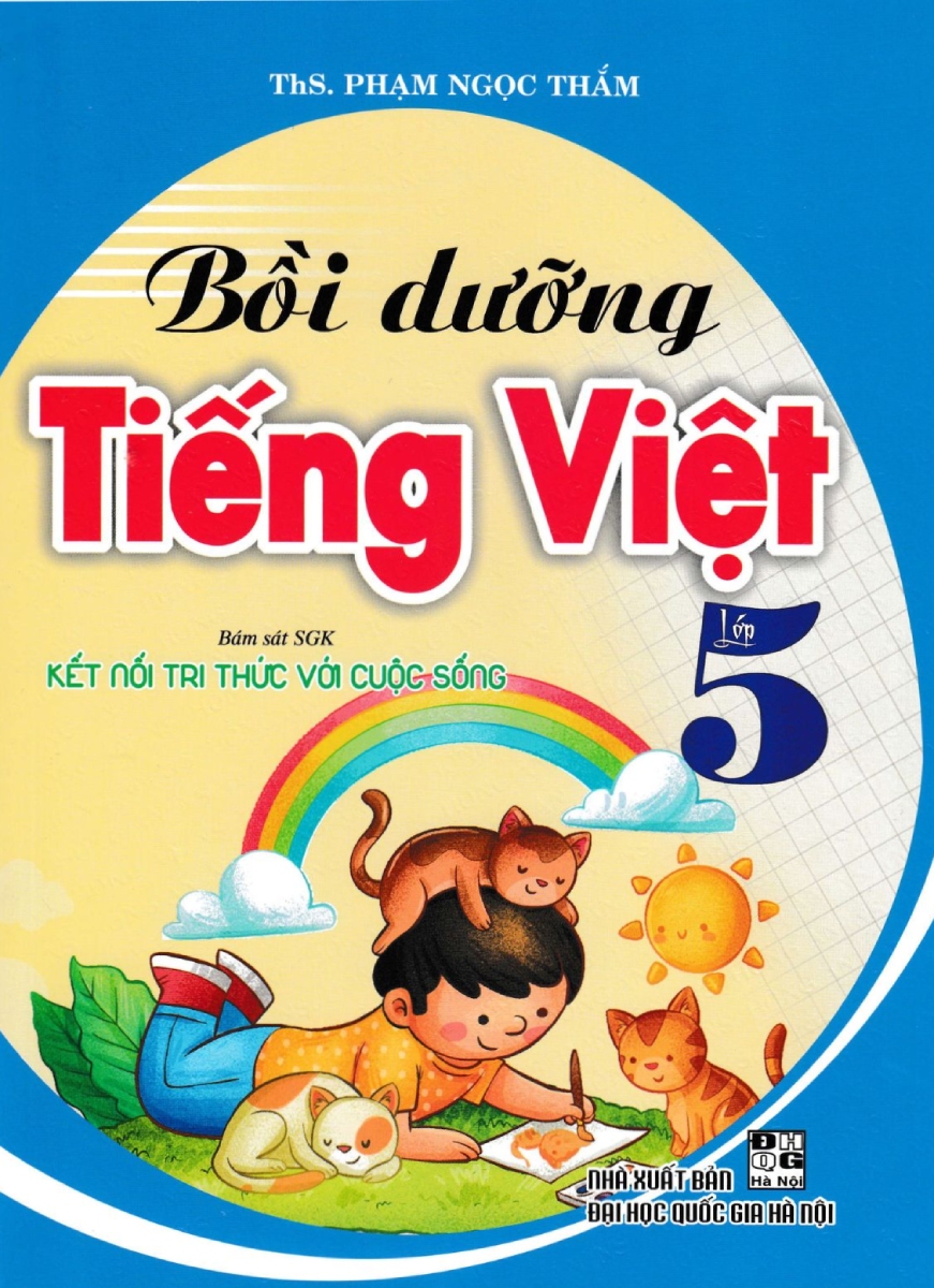 Bồi Dưỡng Tiếng Việt Lớp 5 (Bám Sát Sgk Kết Nối Tri Thức Với Cuộc Sống) 