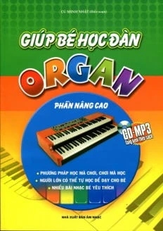 Giúp Bé Học Đàn Organ Phần Nâng Cao (Kèm CD)