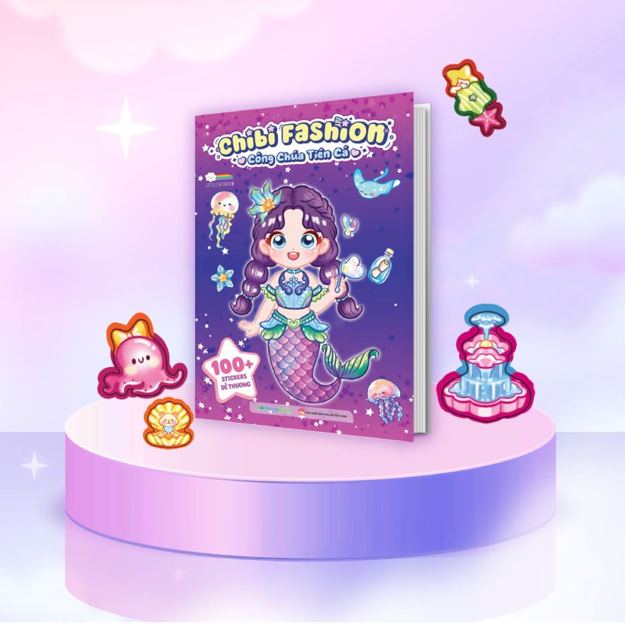 Chibi Fashion Công Chúa Tiên Cá (100+ Stickers Dễ Thương) - Sách Bóc Dán Sticker Cho Bé Gái