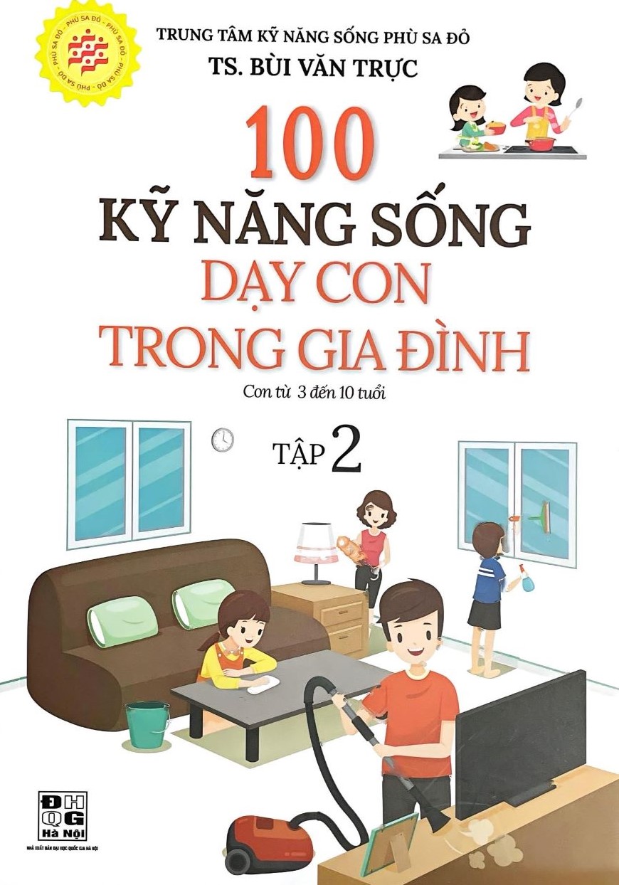 100 Kỹ Năng Sống Dạy Cho Con Trong Gia Đình (Con Từ 3 Đến 10 Tuổi - Tập 2)