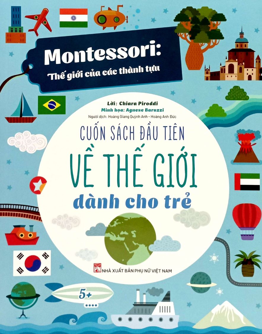 Montessori Thế Giới Của Các Thành Tựu - Cuốn Sách Đầu Tiên Về Thế Giới Dành Cho Trẻ