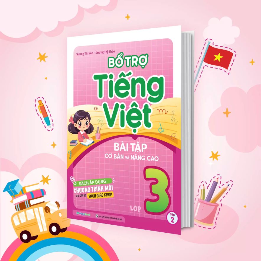 Bổ Trợ Tiếng Việt - Bài Tập Cơ Bản Và Nâng Cao lớp 3 - Tập 2
