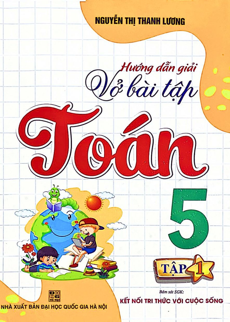 Hướng Dẫn Giải Vở Bài Tập Toán Lớp 5 - Bám Sát SGK: Kết Nối Tri Thức Với Cuộc Sống Tập 1