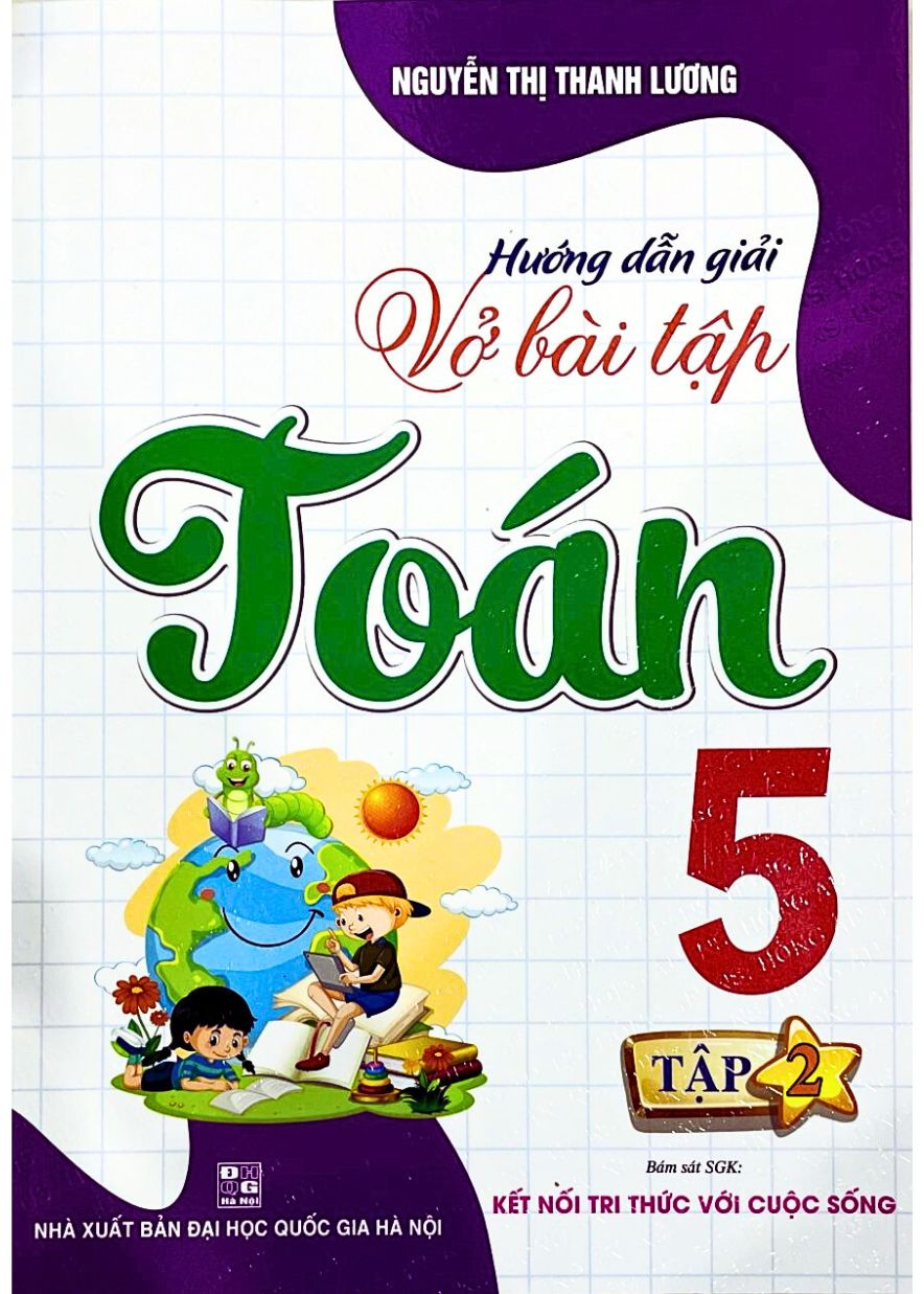 Hướng Dẫn Giải Vở Bài Tập Toán Lớp 5 - Bám Sát SGK: Kết Nối Tri Thức Với Cuộc Sống Tập 2