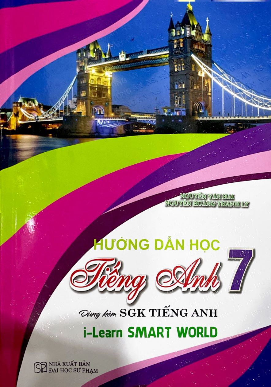Hướng Dẫn Học Tiếng Anh Lớp 7 - Dùng Kèm SGK Tiếng Anh I-Learn Smart World