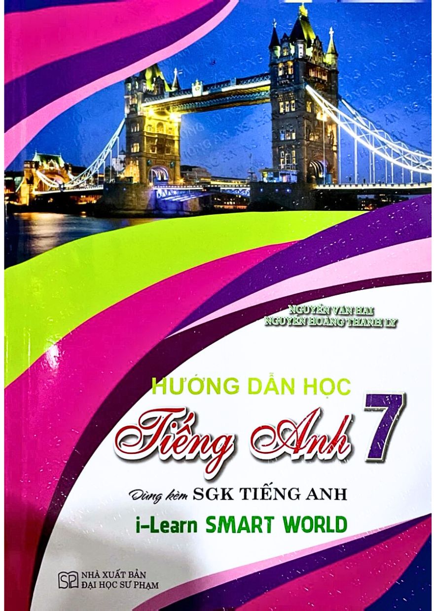 Hướng Dẫn Học Tiếng Anh Lớp 7 - Dùng Kèm SGK Tiếng Anh I-Learn Smart World