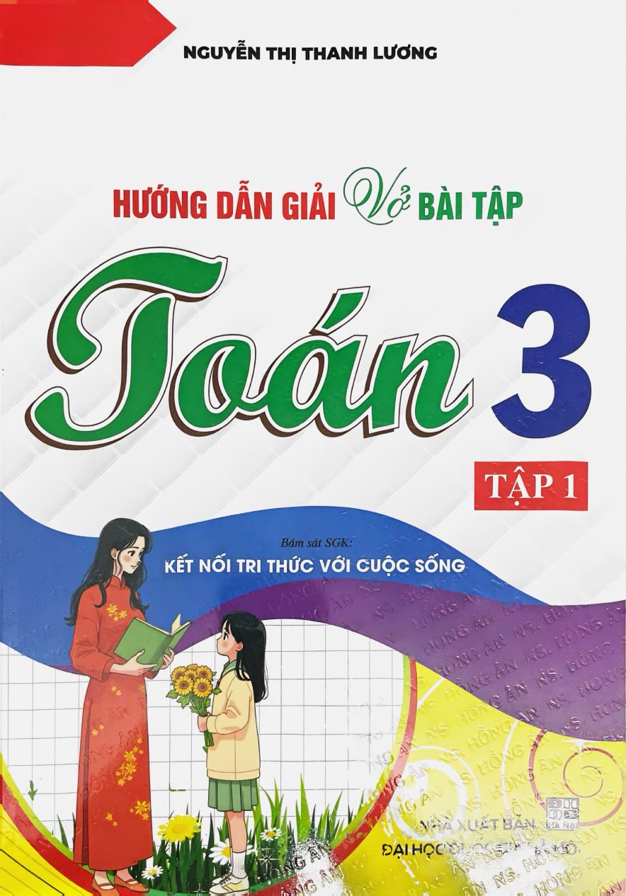 Hướng Dẫn Giải Vở Bài Tập Toán Lớp 3 - Bám Sát SGK: Kết Nối Tri Thức Với Cuộc Sống Tập 1