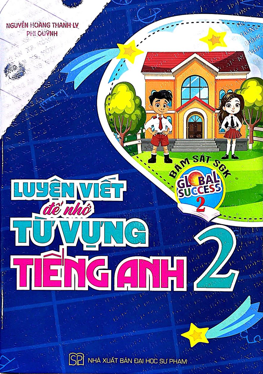 Luyện Viết Để Nhớ Từ Vựng Tiếng Anh Lớp 2 - Bám Sát SGK