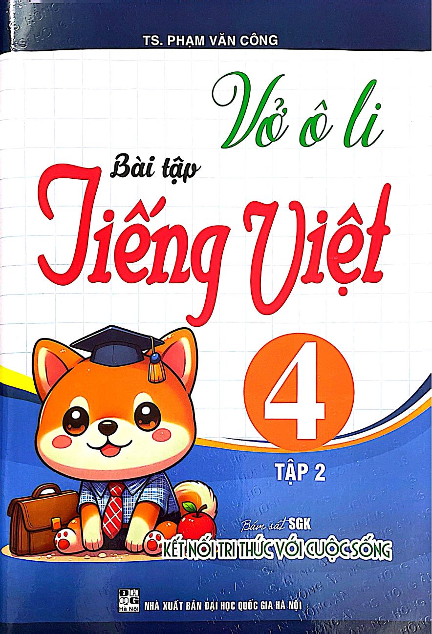 Vở Ô Li Bài Tập Tiếng Việt Lớp 4 - Tập 2 (Bám Sát SGK: Kết Nối Tri Thức Với Cuộc Sống)