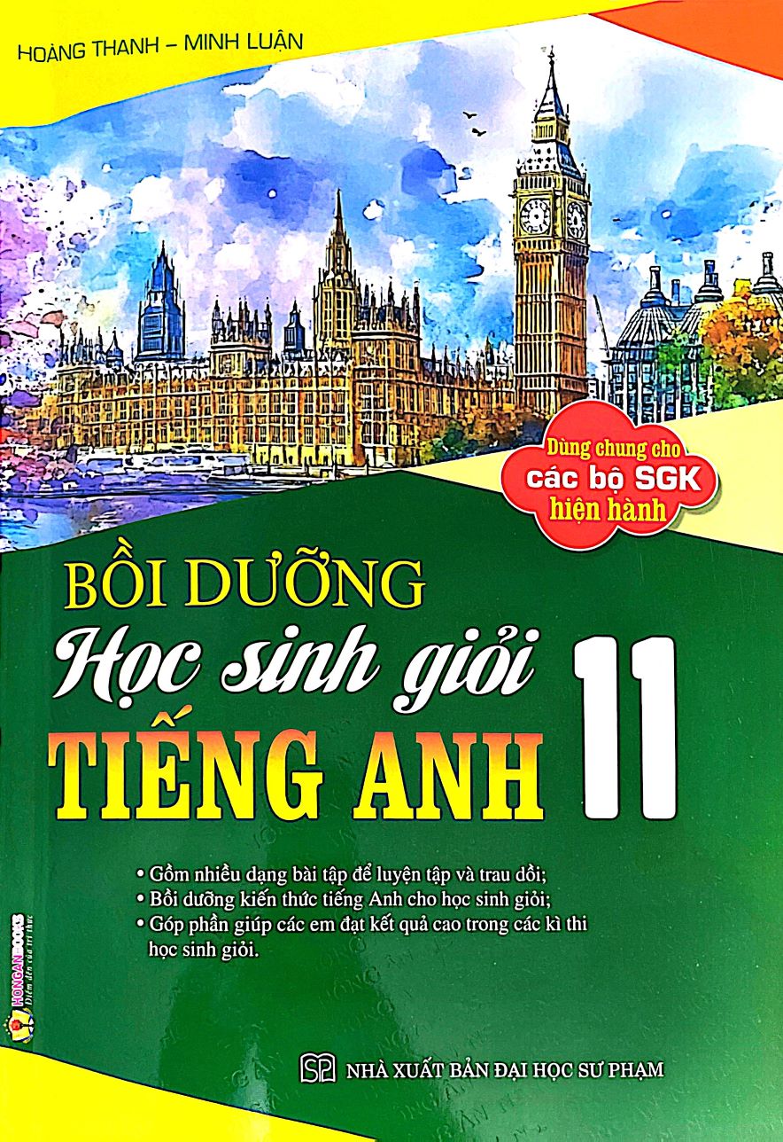 Bồi Dưỡng Học Sinh Giỏi Môn Tiếng Anh Lớp 11 (Dùng Chung Cho Các Bộ SGK Hiện Hành)