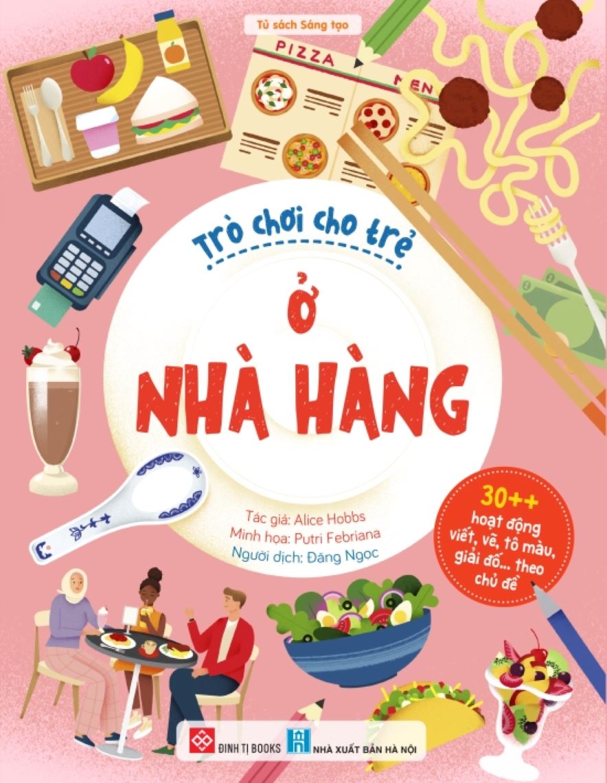 Trò Chơi Cho Trẻ - Ở Nhà Hàng (30++ Hoạt Động Viết, Vẽ, Tô Màu, Giải Đố... Theo Chủ Đề)