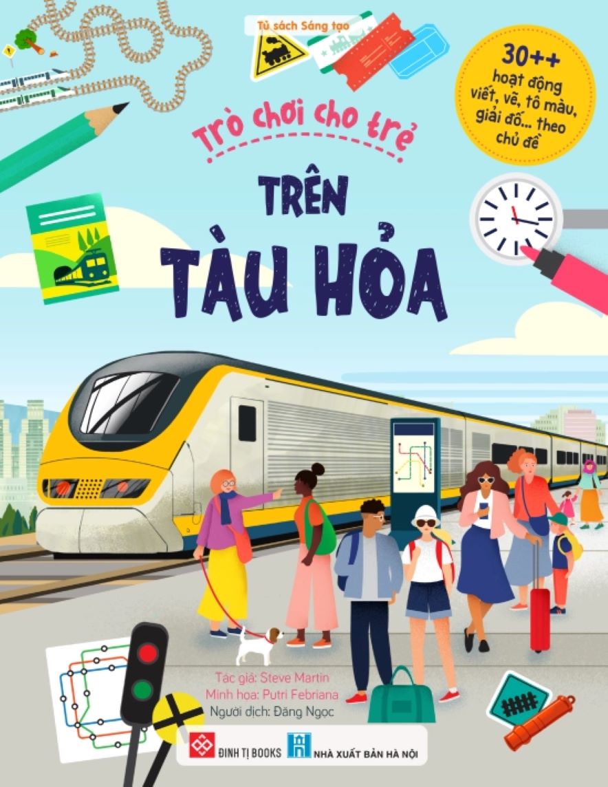 Trò Chơi Cho Trẻ - Trên Tàu Hỏa (30++ Hoạt Động Viết, Vẽ, Tô Màu, Giải Đố... Theo Chủ Đề)