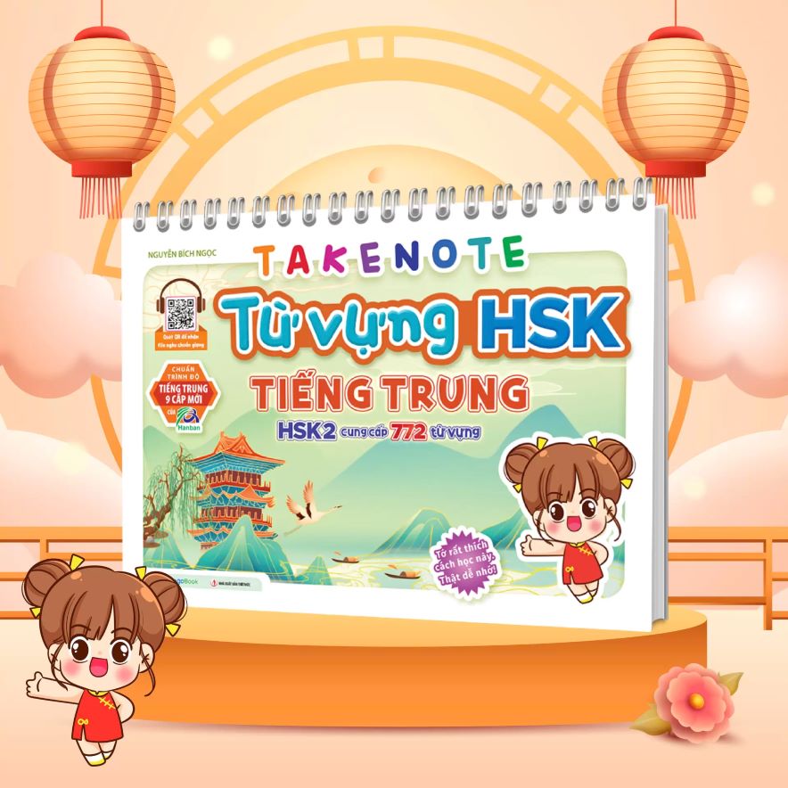 Takenote Từ Vựng HSK Tiếng Trung - HSK2 Cung Cấp 772 Từ Vựng