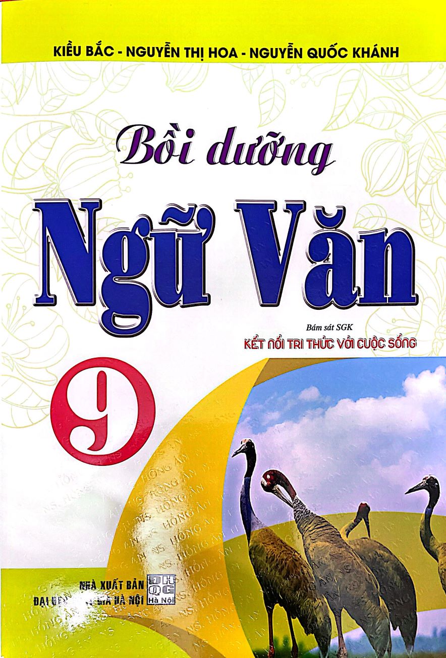 Bồi Dưỡng Ngữ Văn Lớp 9 - Bám Sát SGK: Kết Nối Tri Thức Với Cuộc Sống