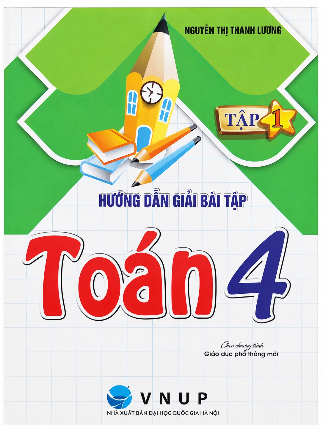 Hướng Dẫn Giải B&agrave;i Tập To&aacute;n Lớp 4 Tập 1 (Theo Chương Tr&igrave;nh GDPT Mới)