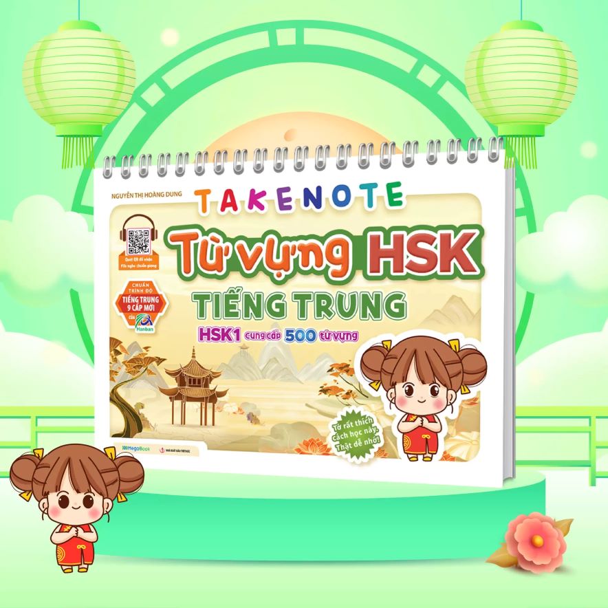 Takenote Từ Vựng HSK Tiếng Trung - HSK1 Cung Cấp 500 Từ Vựng