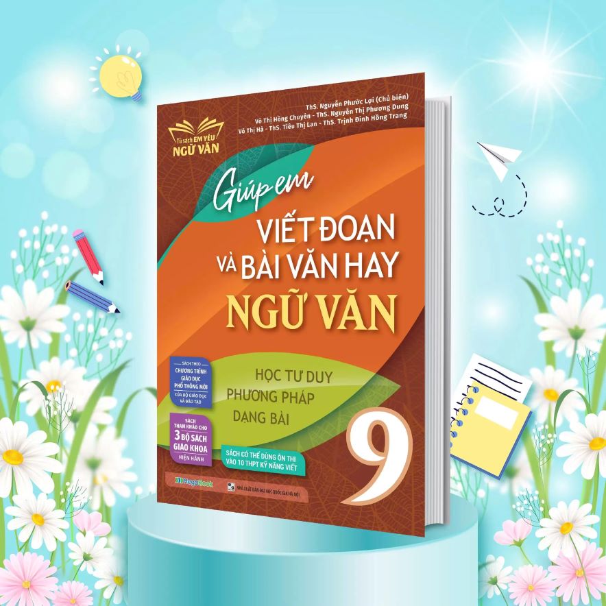 Giúp Em Viết Đoạn Và Bài Văn Hay Ngữ Văn Lớp 9 