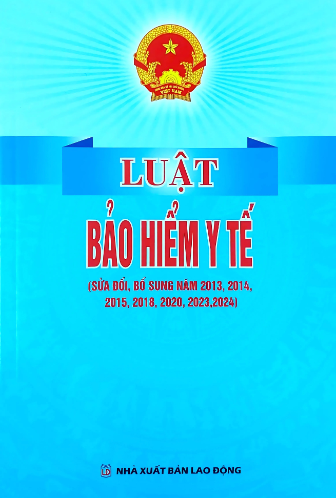 Luật Bảo Hiểm Y Tế (Sửa Đổi, Bổ Sung Năm 2013, 2014, 2015, 2018, 2020, 2023, 2024)