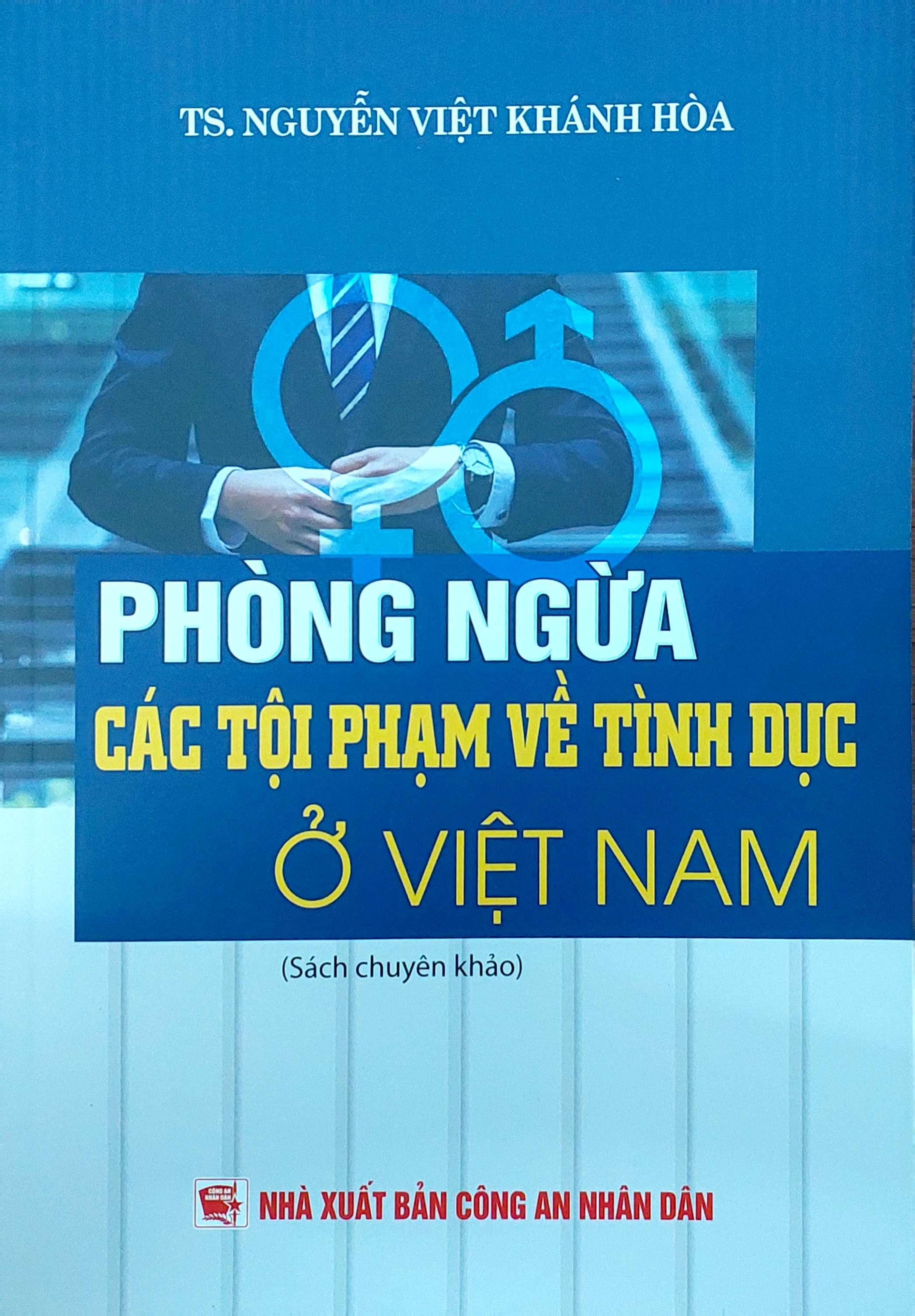 Phòng Ngừa Các Tội Phạm Về Tình Dục Ở Việt Nam (Sách Chuyên Khảo)