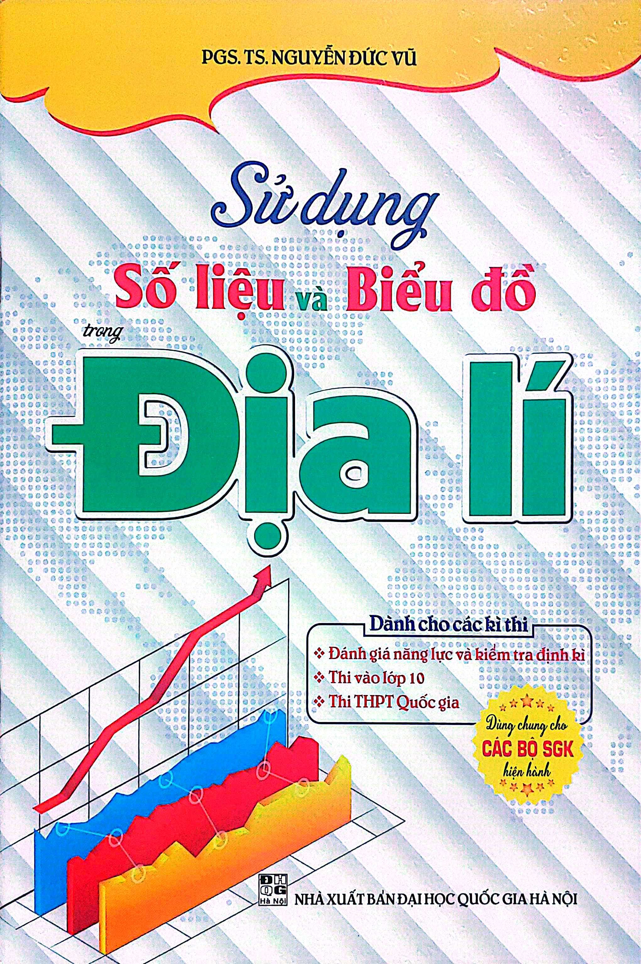 Sử Dụng Số Liệu Và Biểu Đồ Trong Địa Lí (Dùng Chung Cho Các Bộ SGK Hiện Hành)