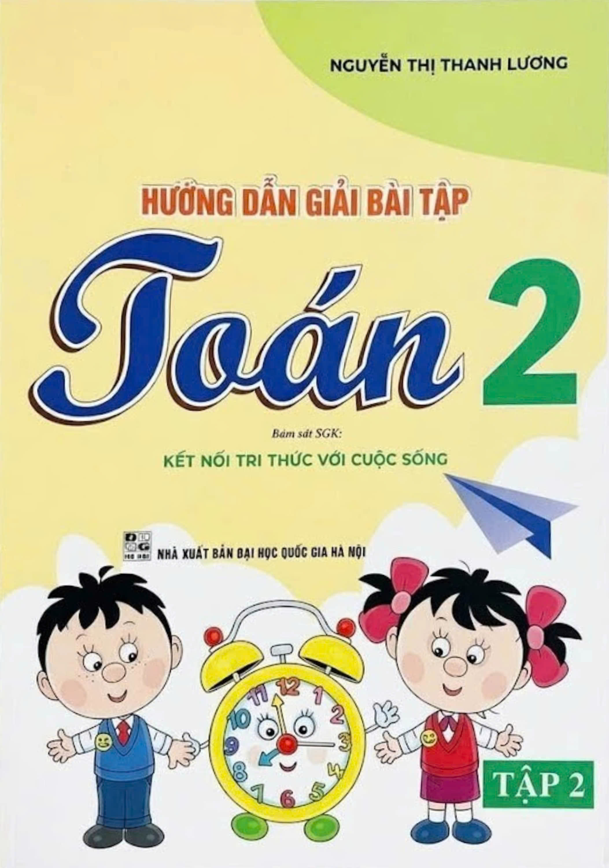 Hướng Dẫn Giải B&agrave;i Tập To&aacute;n 2 - Tập 2 (B&aacute;m S&aacute;t SGK Kết Nối Tri Thức Với Cuộc Sống)