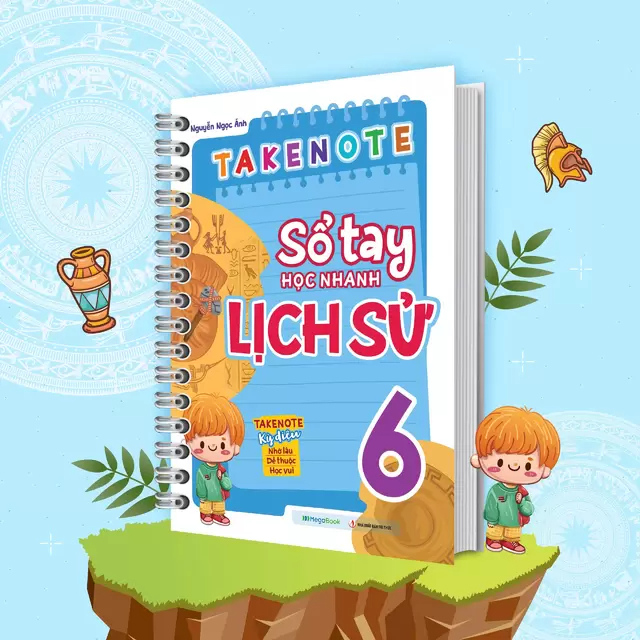 Takenote Sổ Tay Học Nhanh Lịch Sử 6