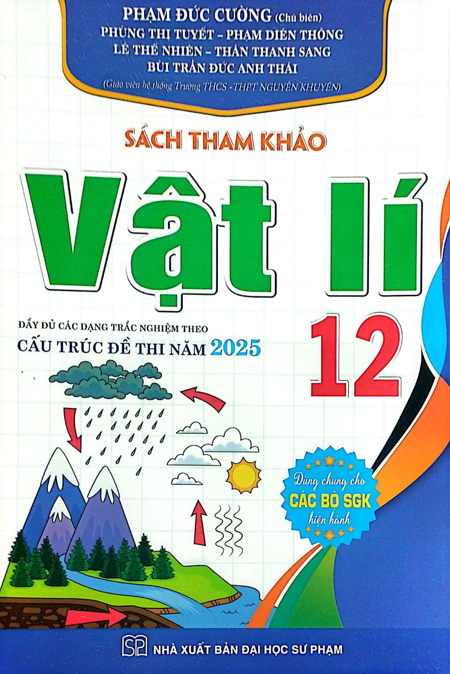 Sách Tham Khảo Vật Lí 12 Đầy Đủ Các Dạng Trắc Nghiệm Theo Cấu Trúc Đề Thi 2025 (Dùng Chung Cho Các Bộ SGK HIện Hành)