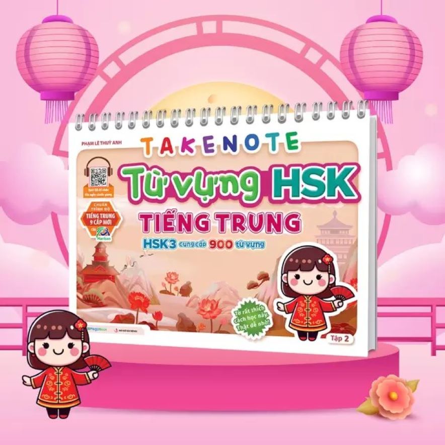 Takenote: Từ Vựng HSK 3 Tiếng Trung Tập 2 (Cung Cấp 900 Từ Vựng)
