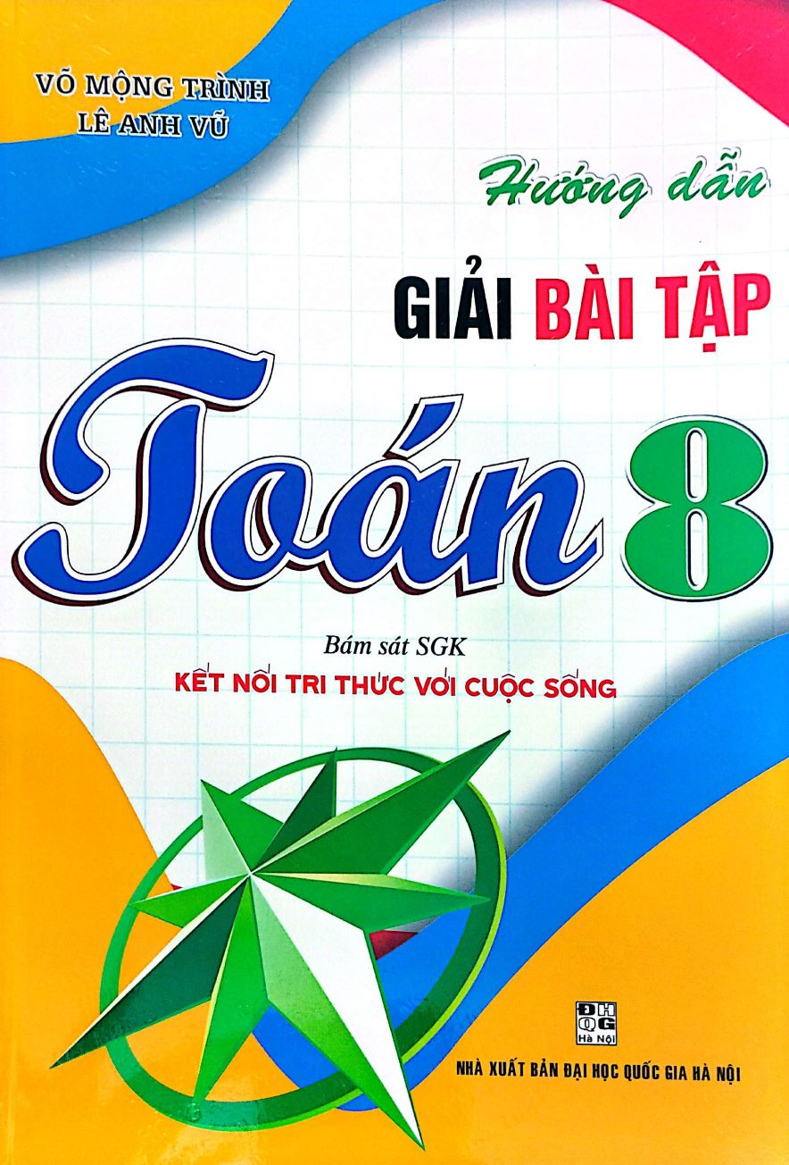 Hướng Dẫn Giải Bài Tập Toán 8 (Bám Sát SGK Kết Nối Tri Thức Với Cuộc Sống)