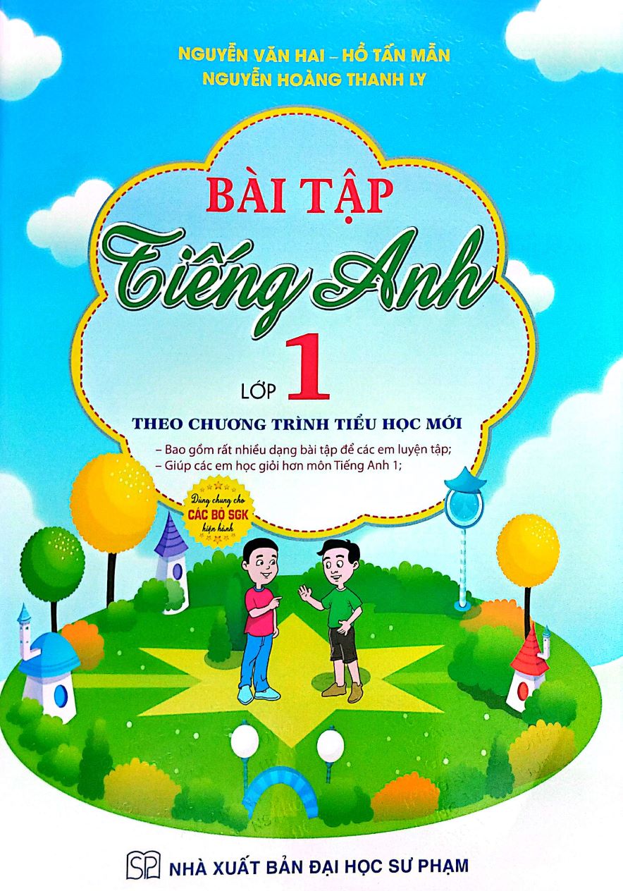 Bài Tập Tiếng Anh Lớp 1 Theo Chương Trình Tiểu Học Mới (Dùng Chung Cho Các Bộ SGK Hiện Hành)