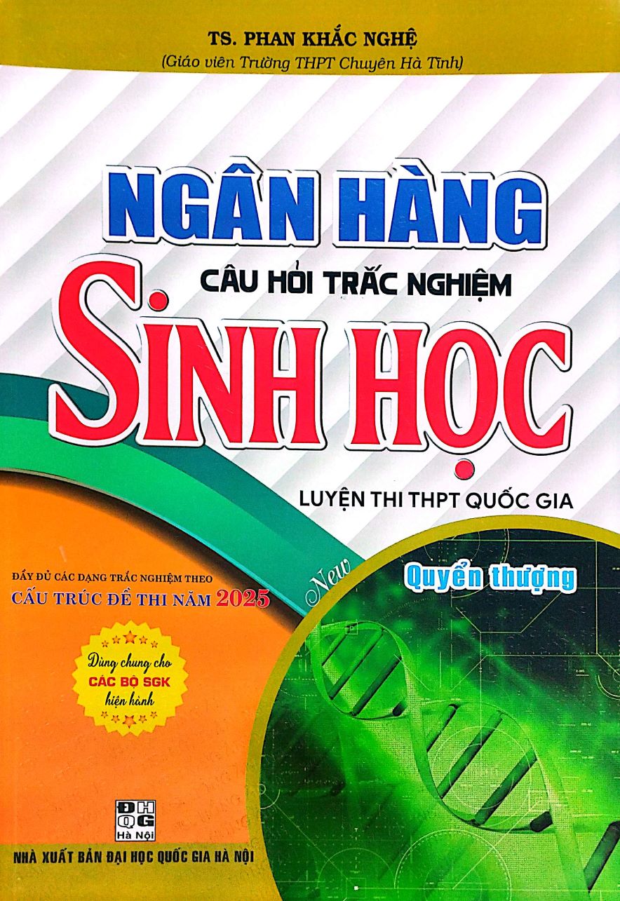 Ngân Hàng Câu Hỏi Trắc Nghiệm Sinh Học - Quyển Thượng (Dùng Chung Cho Các Bộ SGK Hiện Hành)