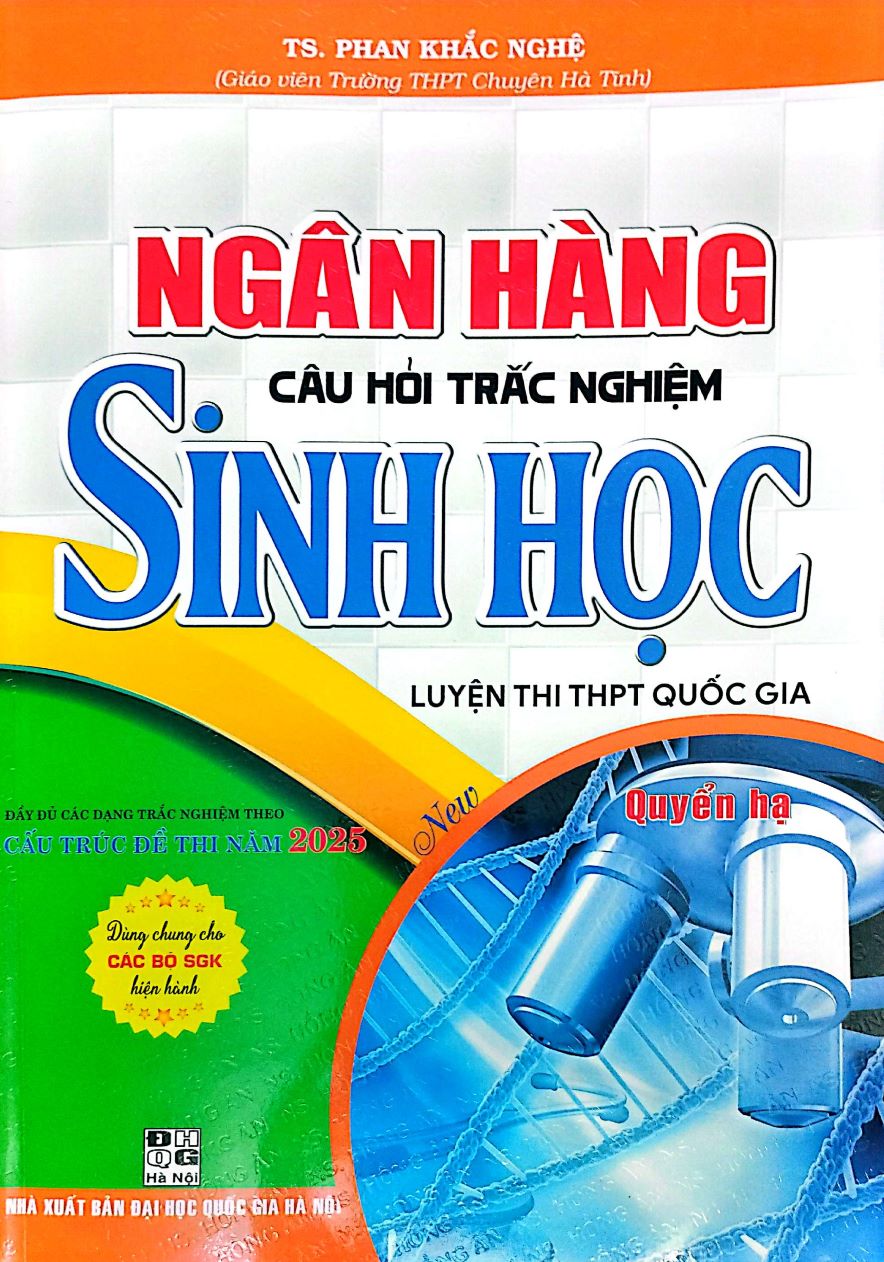 Ngân Hàng Câu Hỏi Trắc Nghiệm Sinh Học - Quyển Hạ (Dùng Chung Cho Các Bộ SGK Hiện Hành)