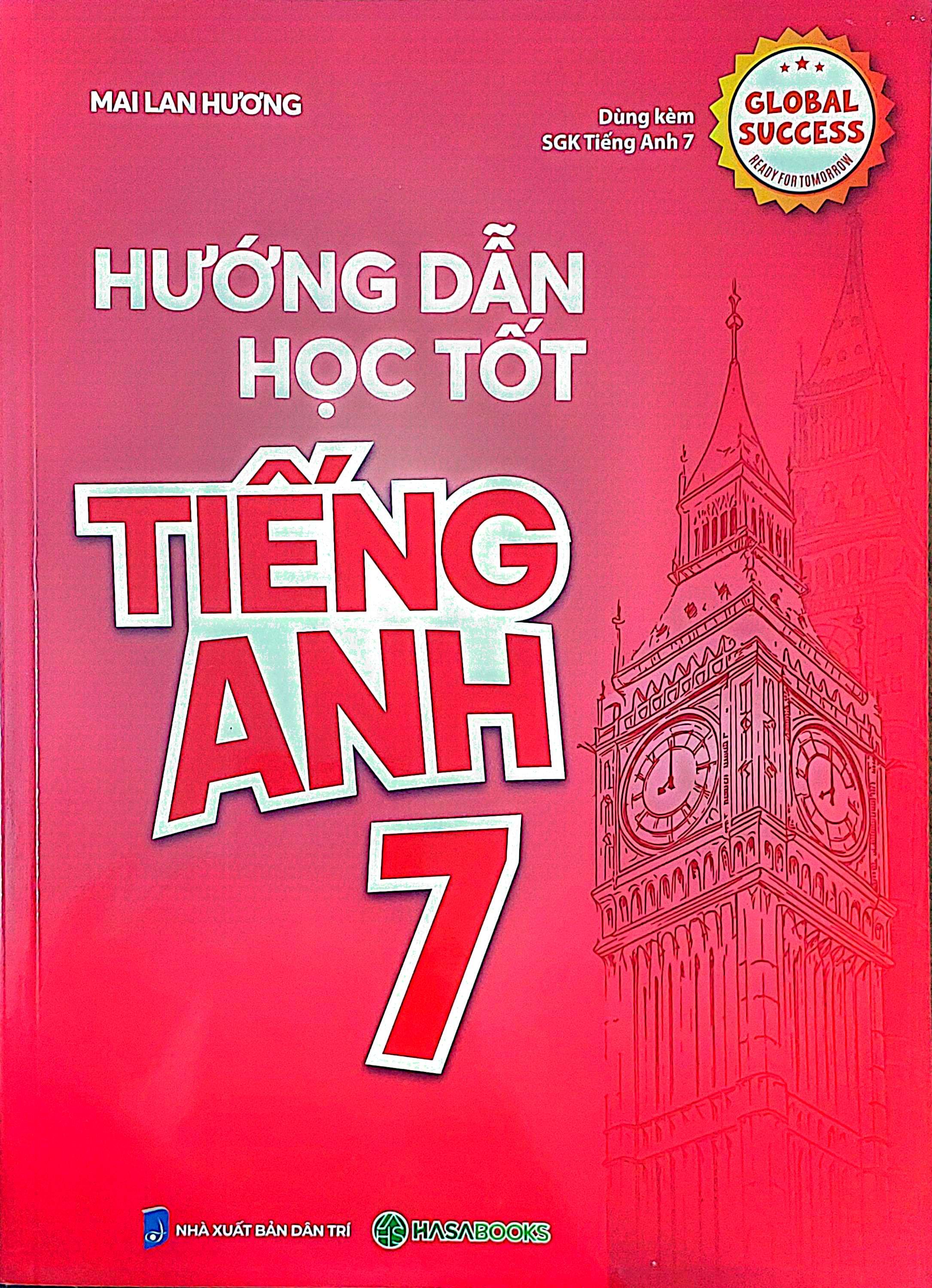 Hướng Dẫn Học Tốt Tiếng Anh 7 (Dùng Kèm SGK Tiếng Anh 7 - Global Success)