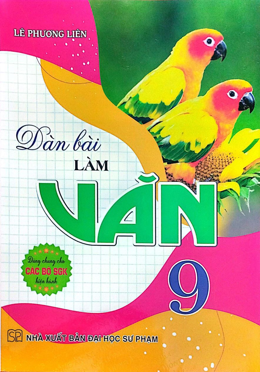 Dàn Bài Làm Văn 9 (Dùng Chung Cho Các Bộ SGK Hiện Hành)