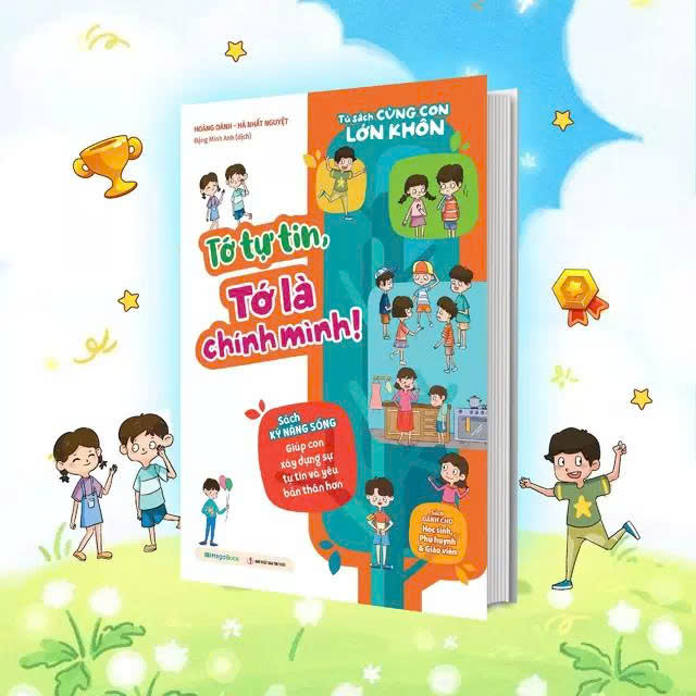 Tủ Sách Cùng Con Lớn Khôn - Tớ Tự Tin, Tớ Là Chính Mình!
