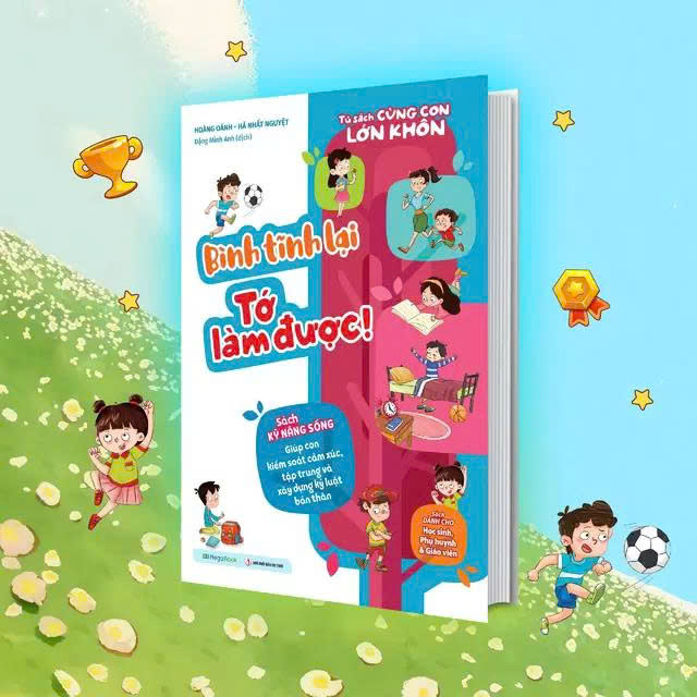 Tủ Sách Cùng Con Lớn Khôn - Bình Tĩnh Lại Tớ Làm Được!