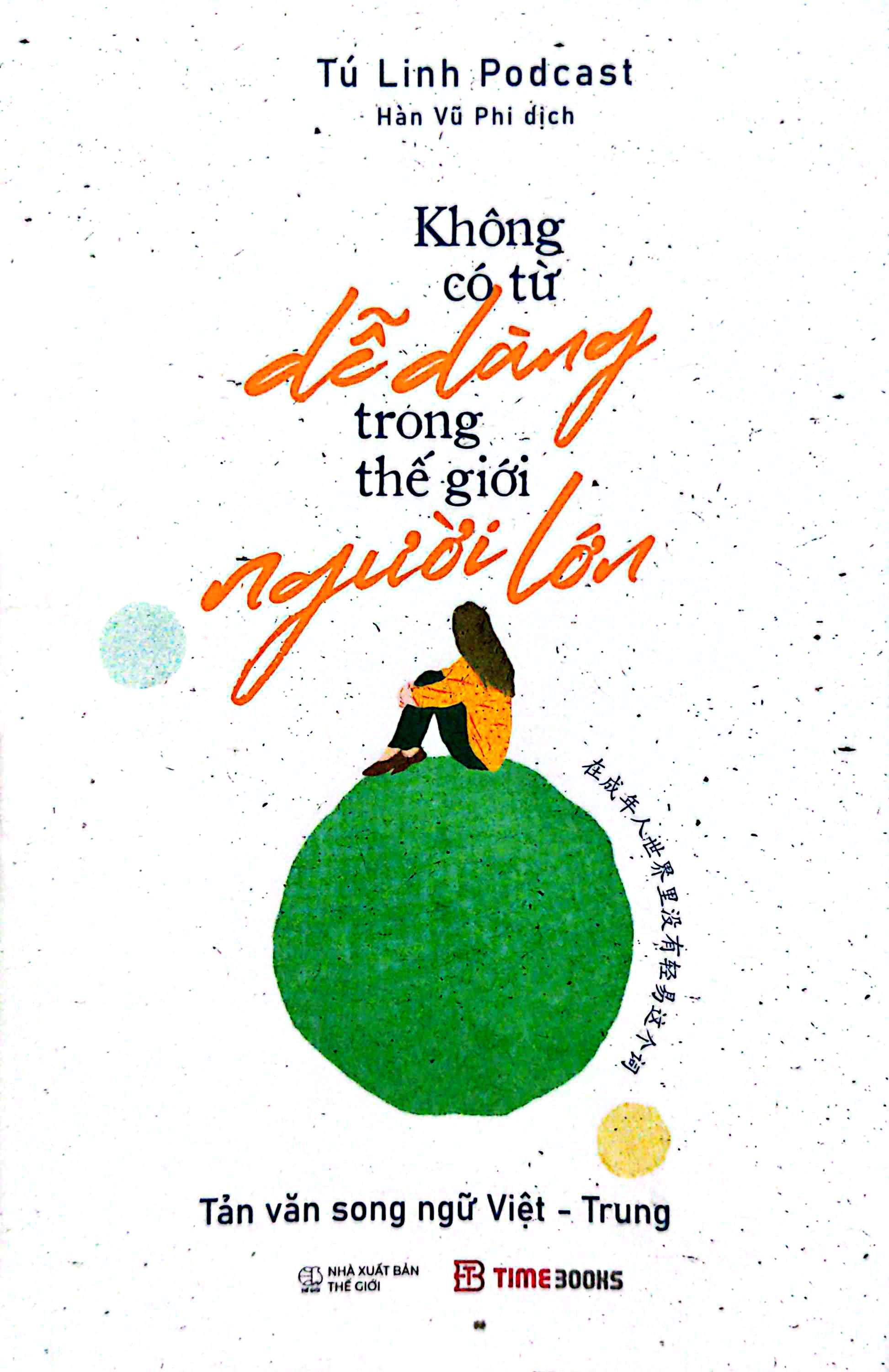 Không Có Từ Dễ Dàng Trong Thế Giới Người Lớn (Tản Văn Song Ngữ Việt - Trung)