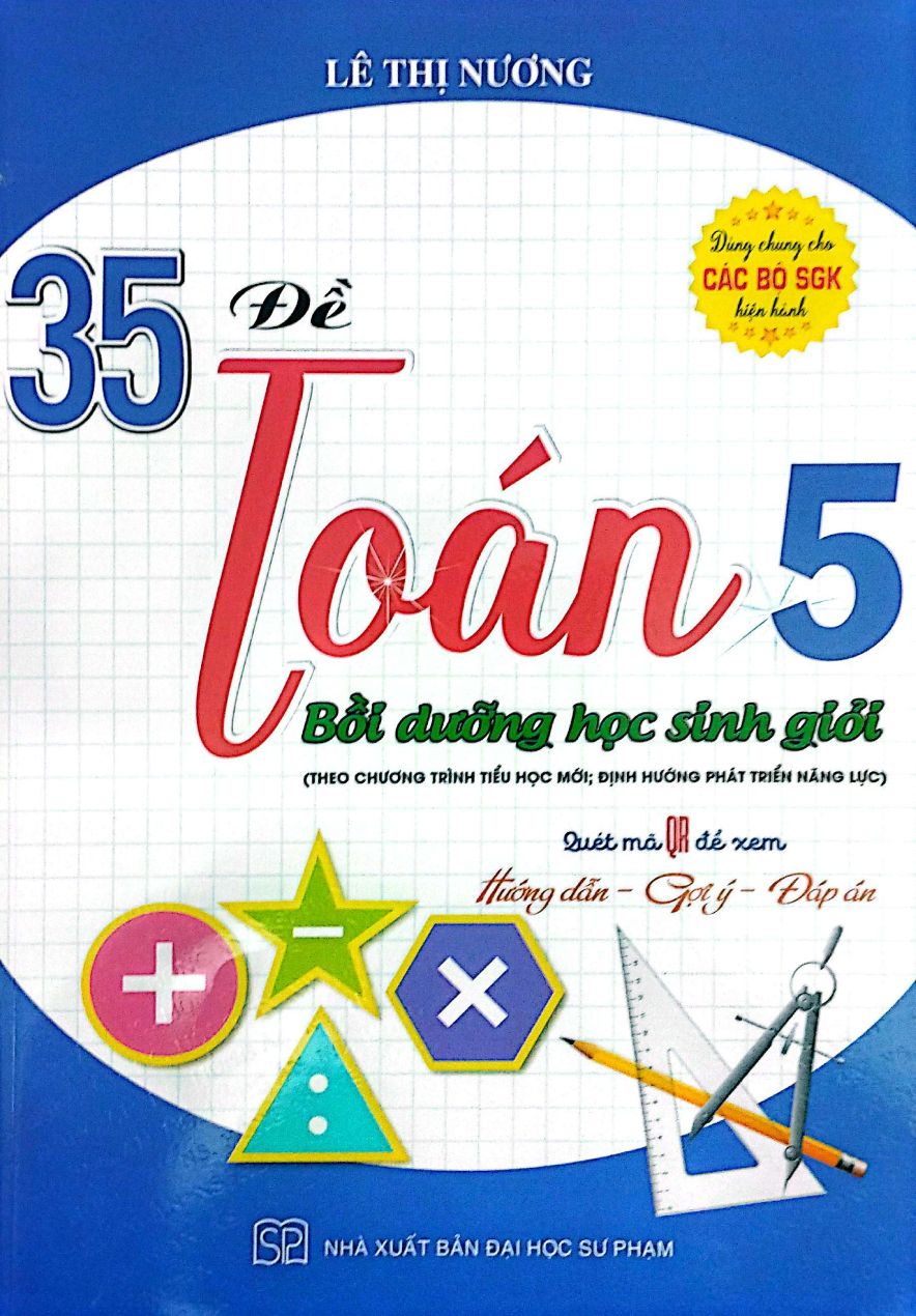 35 Đề Toán 5 - Bồi Dưỡng Học Sinh Giỏi (Dùng Chung Cho Các Bộ SGK Hiện Hành)