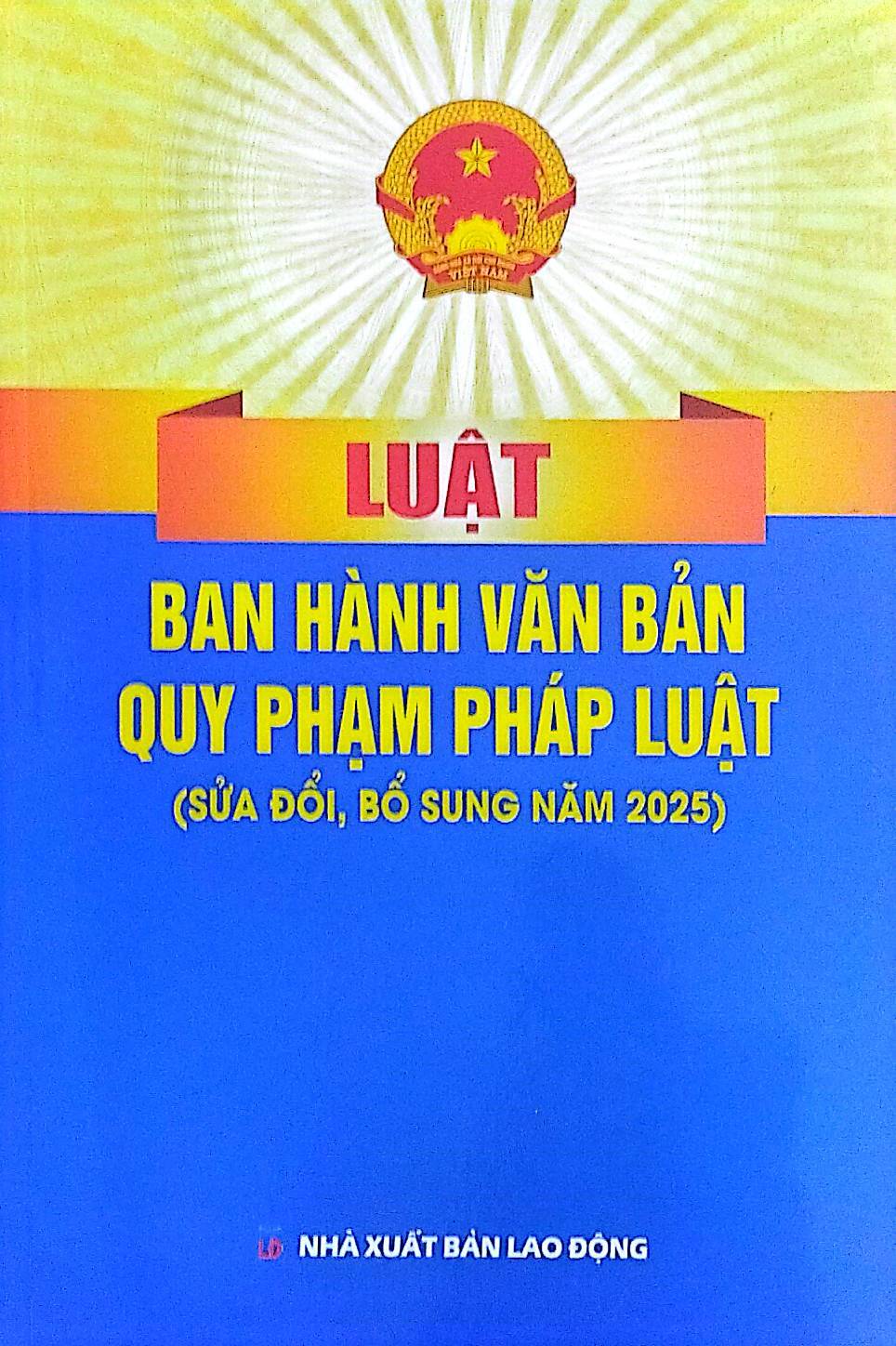 Luật Ban Hành Văn Bản Quy Phạm Pháp Luật (Sửa Đổi, Bổ Sung Năm 2025)