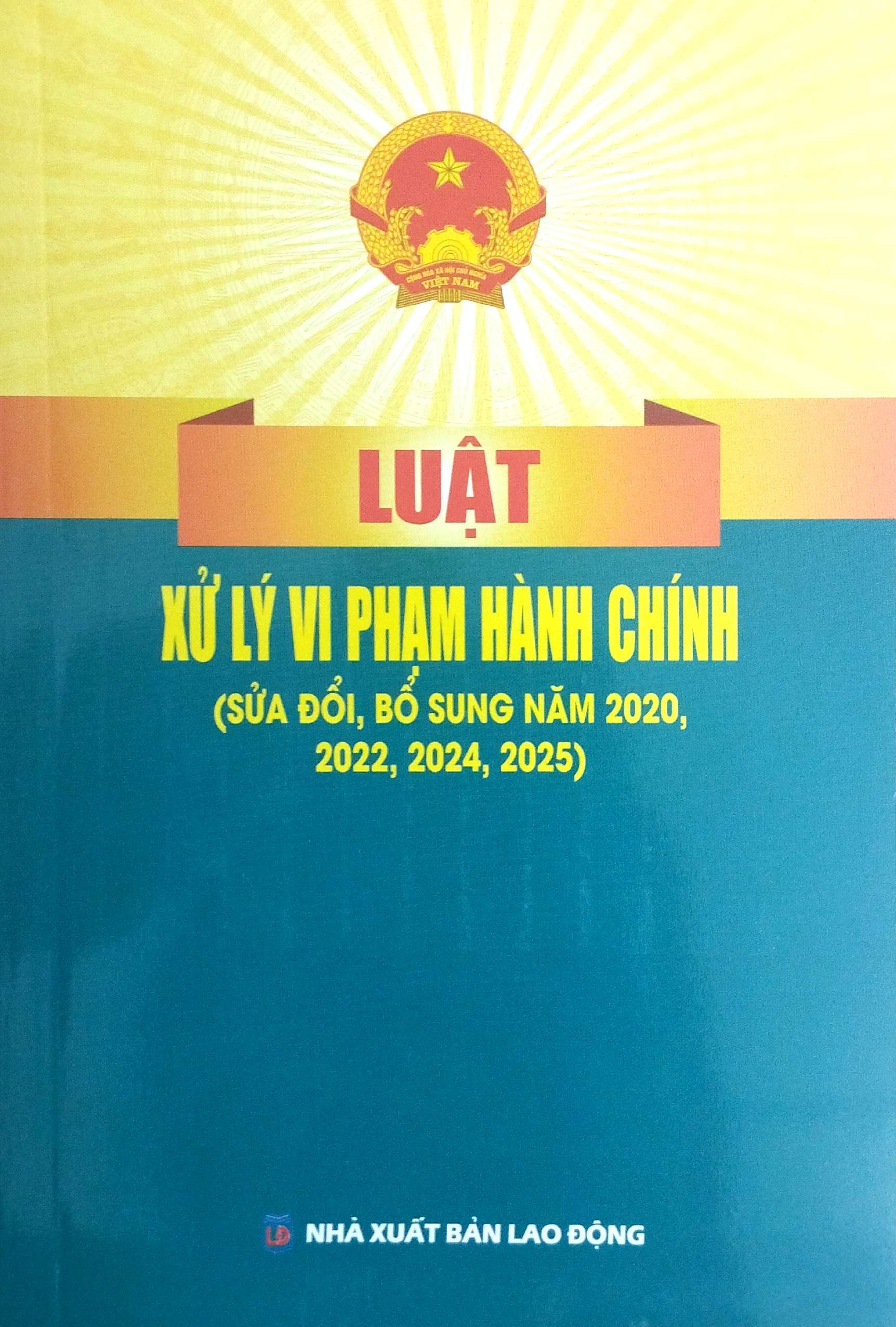 Luật Xử Lý Vi Phạm Hành Chính (Sửa Đổi, Bổ Sung Năm 2020, 2022, 2024, 2025)