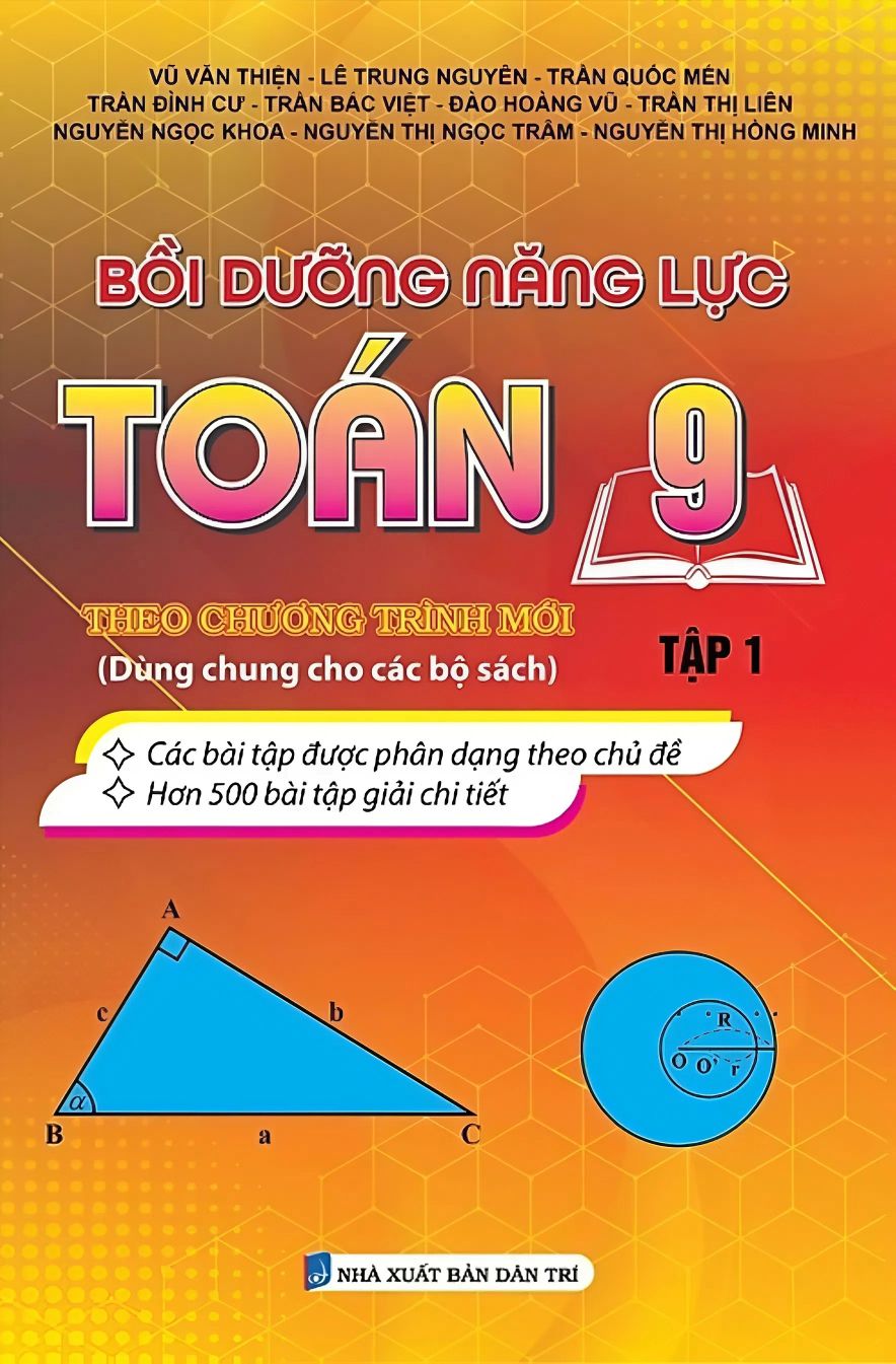 Bồi Dưỡng Năng Lược Toán 9 Theo Chương Trình Mới - Tập 1 (Dùng Chung Cho Các Bộ Sách)