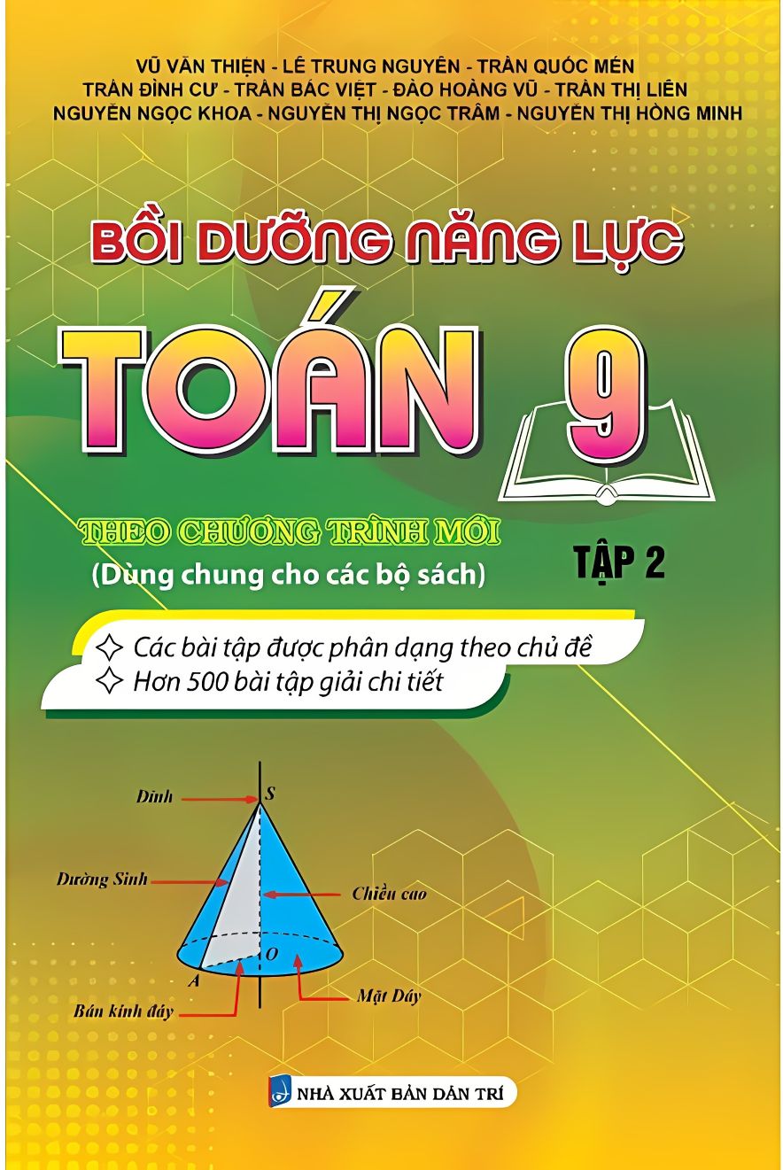 Bồi Dưỡng Năng Lược Toán 9 Theo Chương Trình Mới - Tập 2 (Dùng Chung Cho Các Bộ Sách)
