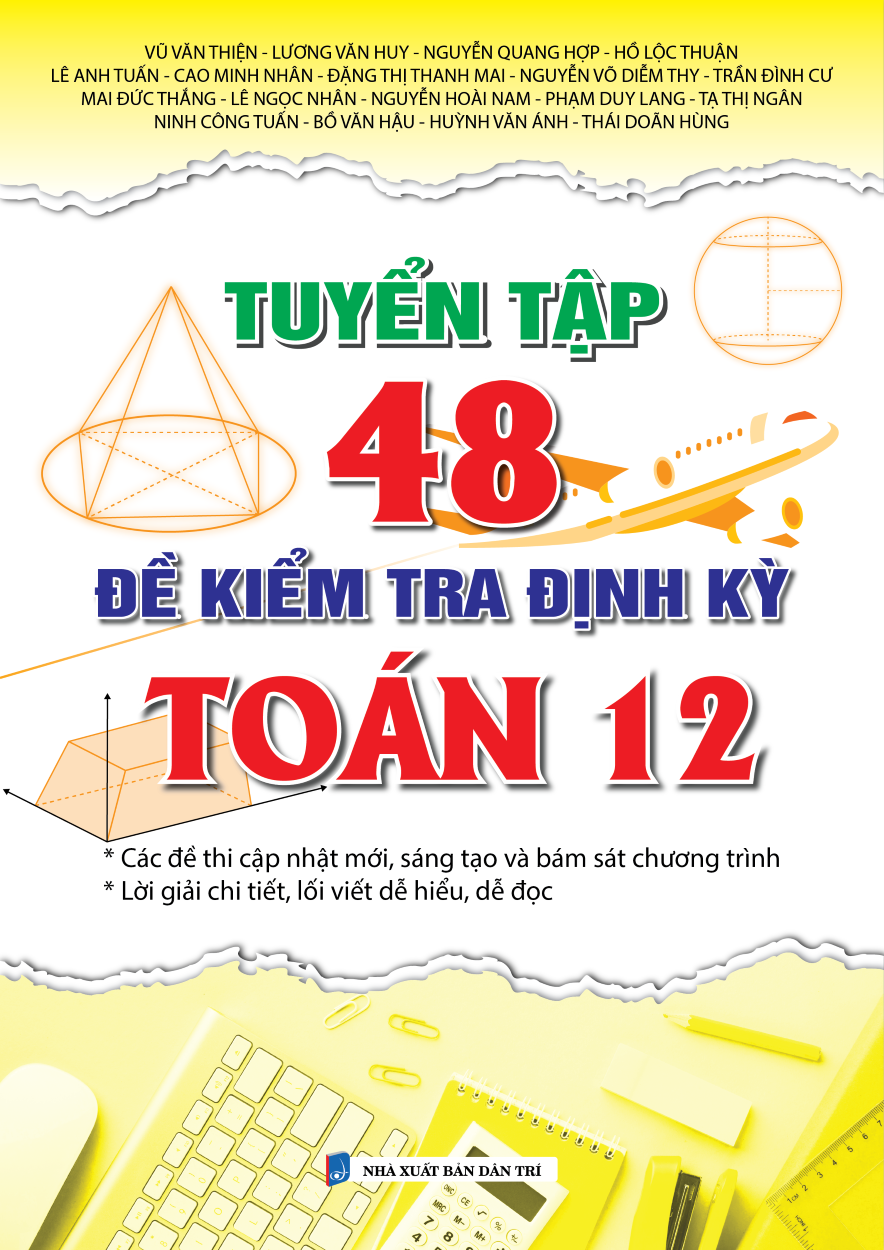 Tuyển Tập 48 Đề Kiểm Tra Định Kỳ Toán 12