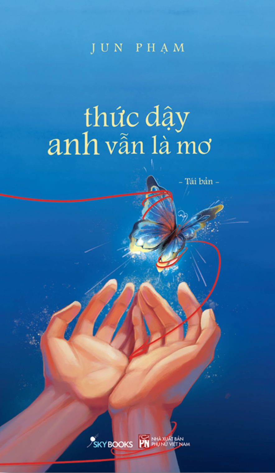 Thức Dậy Anh Vẫn L&agrave; Mơ (T&aacute;i Bản 2025) - Tặng K&egrave;m Bookmark