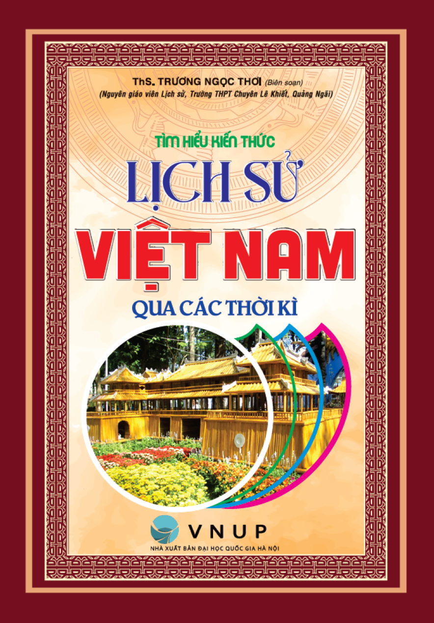 T&igrave;m Hiểu Kiến Thức Lịch Sử Việt Nam Qua C&aacute;c Thời K&igrave;