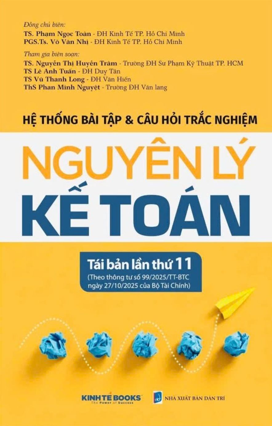 Hệ Thống B&agrave;i Tập V&agrave; C&acirc;u Hỏi Trắc Nghiệp Nguy&ecirc;n L&yacute; Kế To&aacute;n (TBLT11) - (Theo Th&ocirc;ng Tư Số 99/2025/TT-BTC)